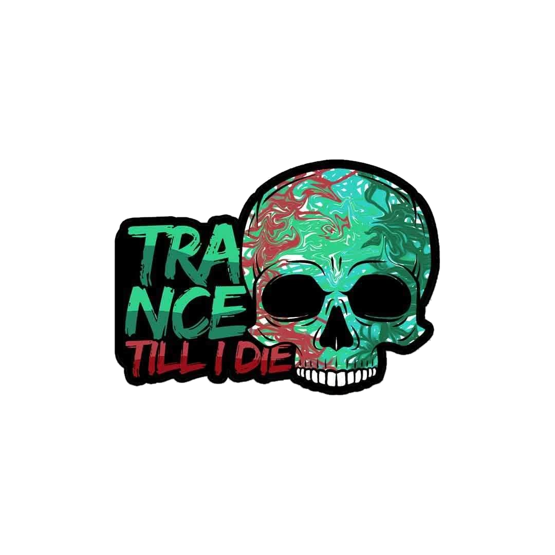 Trance Till I Die Sticker